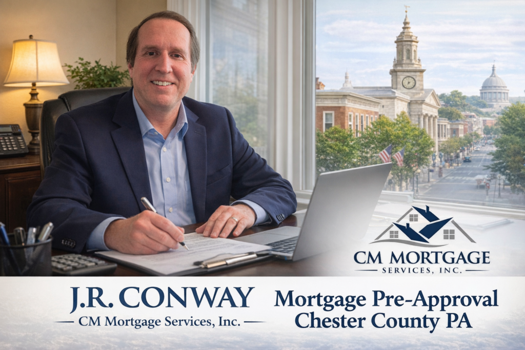 Mortgage pre-approval Chester County PA - J.R. Conway, CM Mortgage Services, West Chester PA