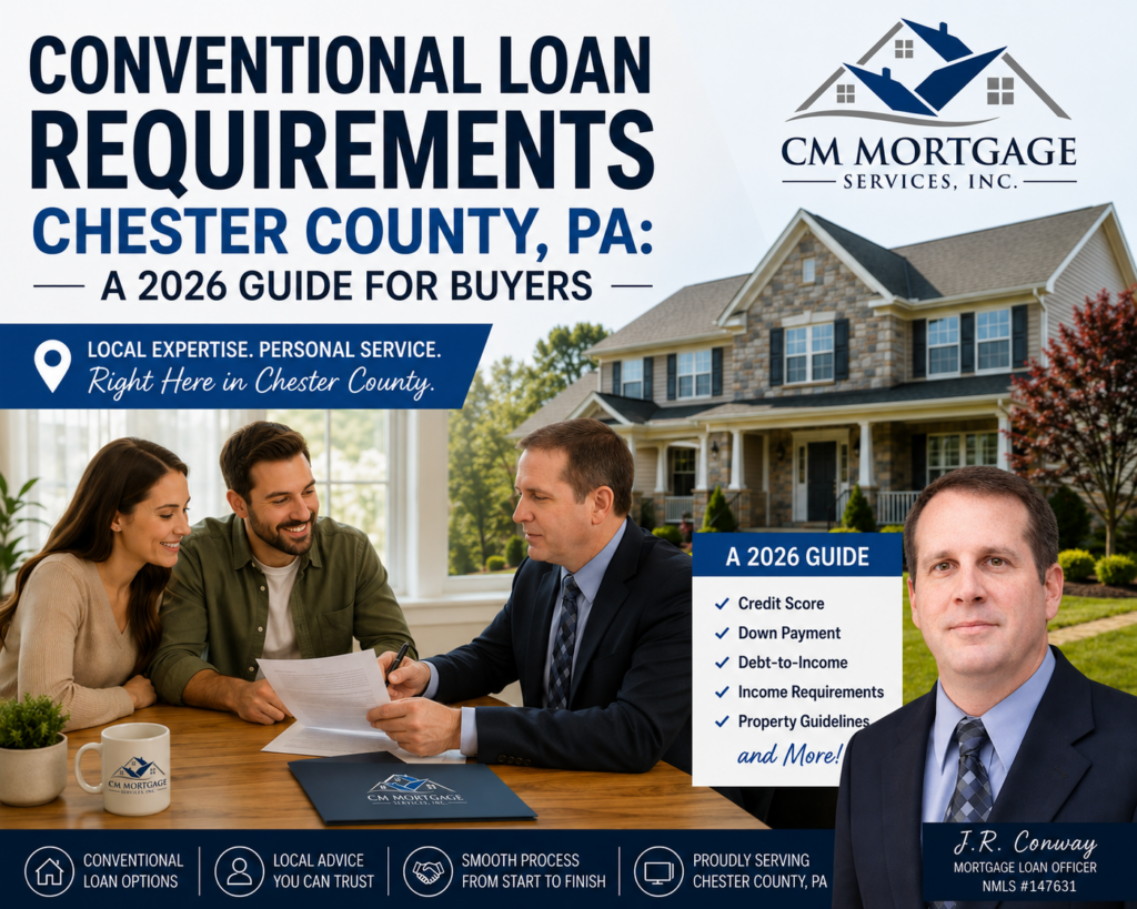 Conventional loan requirements for Chester County PA homebuyers in 2026