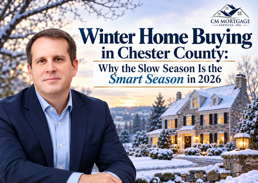 Winter home buying Chester County 2026 guide CM Mortgage Services
