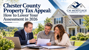 Chester County property tax appeal 2026 guide CM Mortgage Services